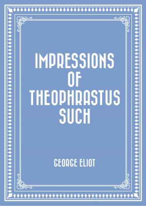 Book cover of Impressions of Theophrastus Such