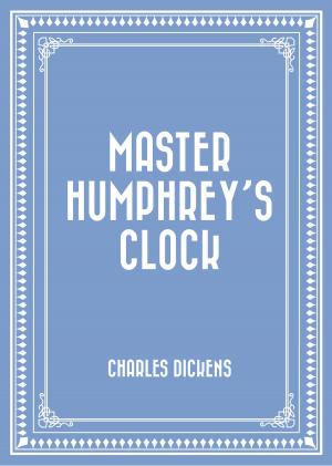 Cover of the book Master Humphrey’s Clock by Charlotte M. Yonge