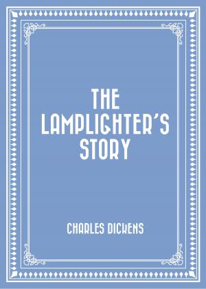 Cover of the book The Lamplighter’s Story by Annie Hamilton Donnell