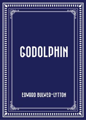 Cover of the book Godolphin by Edward Bulwer-Lytton