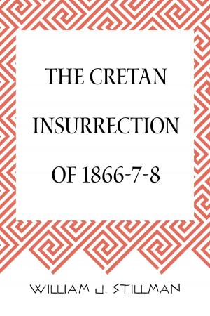 Book cover of The Cretan Insurrection of 1866-7-8