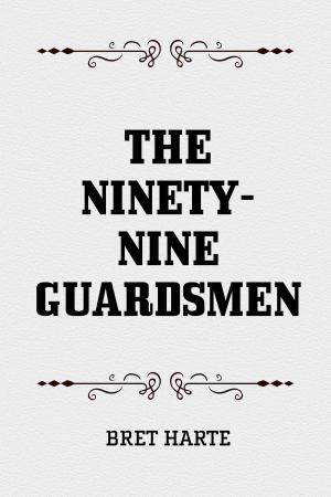 Cover of the book The Ninety-Nine Guardsmen by 直木三十五, ギルバート・ケイス・チェスタートン