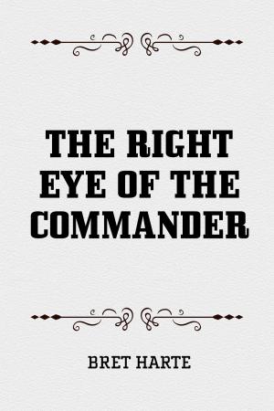 Cover of the book The Right Eye of the Commander by Arnold Bennett