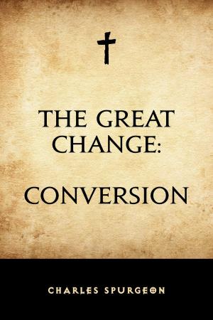 Cover of the book The Great Change: Conversion by Edward Bulwer-Lytton