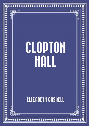 Cover of the book Clopton Hall by Bedros Margosian, Bedros Margosian