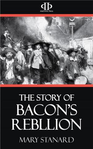 Cover of the book The Story of Bacon's Rebellion by Edgar Pangborn, Dean Evans, J.F. Bone, Charles de Vet, Louis Newman, L.J. Stecher, Jr., Alan Arkin, Frank Quattrocchi, Winston Marks, Frtiz Leiber
