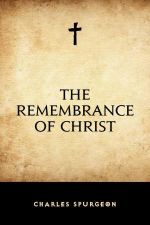 Cover of the book The Remembrance of Christ by E. Phillips Oppenheim