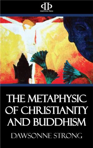 Cover of the book The Metaphysic of Christianity and Buddhism by Robert E. Howard