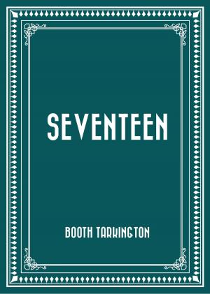 Cover of the book Seventeen by Edward Bulwer-Lytton