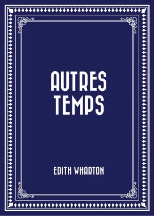 Cover of the book Autres Temps by Daniel Defoe