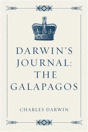 Cover of the book Darwin’s Journal: The Galapagos by Arthur Christopher Benson