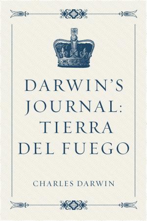 Cover of the book Darwin’s Journal: Tierra del Fuego by Edward Bulwer-Lytton