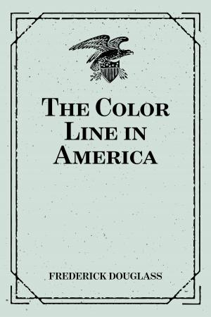 Cover of the book The Color Line in America by William Makepeace Thackeray