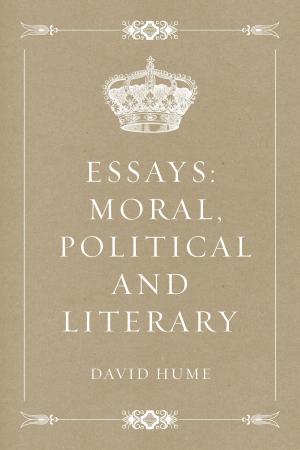 Book cover of Essays: Moral, Political and Literary