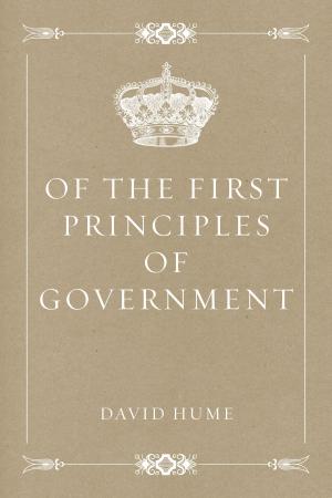 Cover of the book Of the First Principles of Government by Edward Bulwer-Lytton
