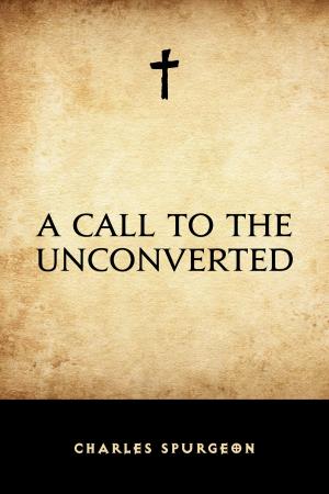 Cover of the book A Call to the Unconverted by Andrew Murray