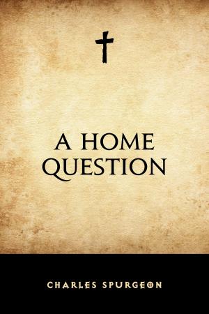 Cover of the book A Home Question by Edward Bulwer-Lytton