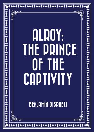 Book cover of Alroy: The Prince of the Captivity