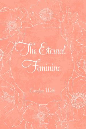 Cover of the book The Eternal Feminine by Bret Harte