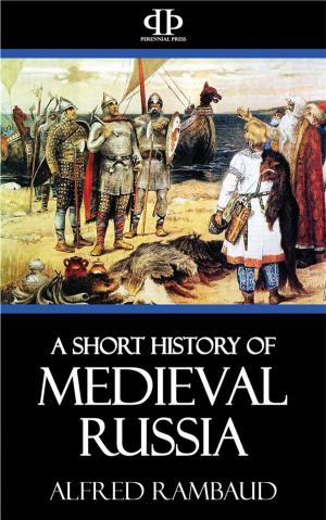 Cover of the book A Short History of Medieval Russia by Charles Diehl, H.J. Roby, J.B. Bury-020edt