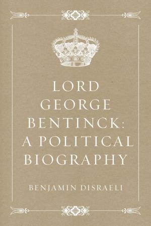 Book cover of Lord George Bentinck: A Political Biography