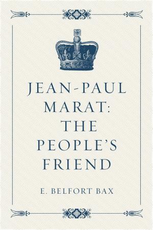 Cover of the book Jean-Paul Marat: The People’s Friend by Edward Bulwer-Lytton