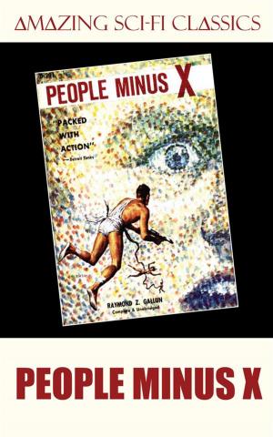 Cover of the book People Minus X by Murray Leinster, Robert Sheckley, Jack Huekels, Neil R. Jones, Harry Harrison, Keith Laumer, Frederik Pohl, Frank Herbert, Amazing Sci-Fi Classics-020edt