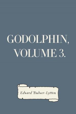 Cover of the book Godolphin, Volume 3. by Ann S. Stephens