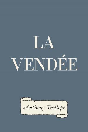 Cover of the book La Vendée by Edward Bulwer-Lytton