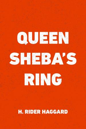 Cover of the book Queen Sheba's Ring by Wilson T. Hogue
