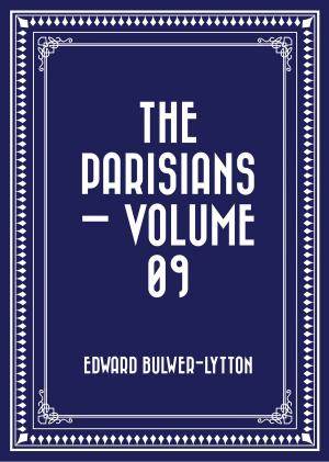 Cover of the book The Parisians — Volume 09 by Edgar Allan Poe