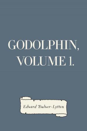 Cover of the book Godolphin, Volume 1. by Albert Bigelow Paine
