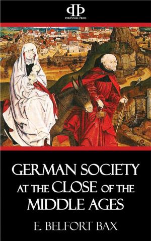 Cover of the book German Society at the Close of the Middle Ages by Oliver J. Thatcher