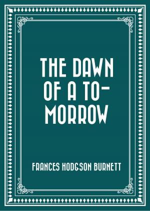 Cover of The Dawn of a To-morrow