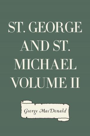 Cover of the book St. George and St. Michael Volume II by Anonymous