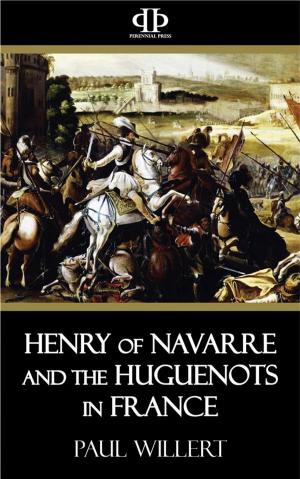 Cover of the book Henry of Navarre and the Huguenots in France by Ray Bradbury, Keith Laumer, Jim Harmon, Joe Gibson, Christopher Anvil, William Bade