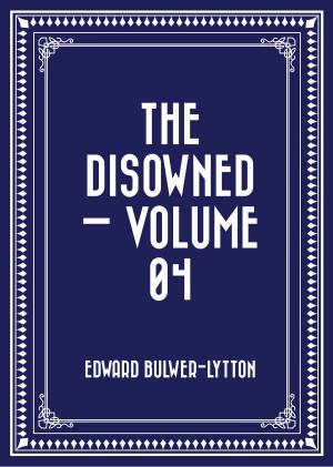 Cover of the book The Disowned — Volume 04 by Charlotte M. Yonge