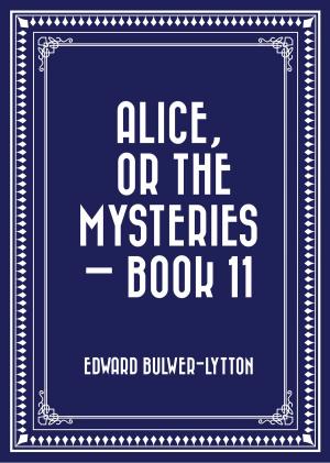 Cover of the book Alice, or the Mysteries — Book 11 by Frank Richard Stockton