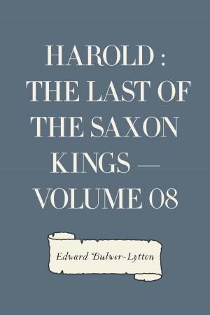 bigCover of the book Harold : the Last of the Saxon Kings — Volume 08 by 