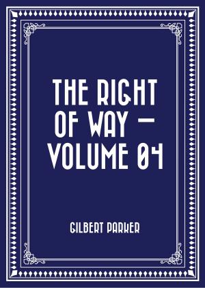 bigCover of the book The Right of Way — Volume 04 by 