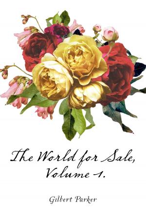Cover of the book The World for Sale, Volume 1. by Frances Hodgson Burnett