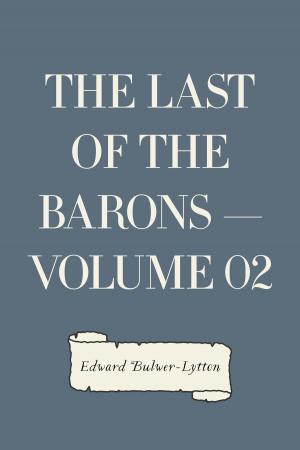 Cover of the book The Last of the Barons — Volume 02 by Fanny Burney