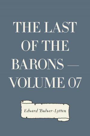 Cover of the book The Last of the Barons — Volume 07 by Edward G. Longacre