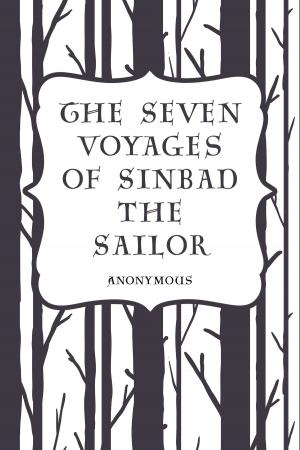 Cover of the book The Seven Voyages of Sinbad the Sailor by William Henry Giles Kingston