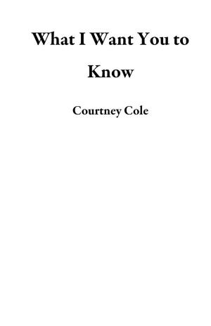 Book cover of What I Want You to Know