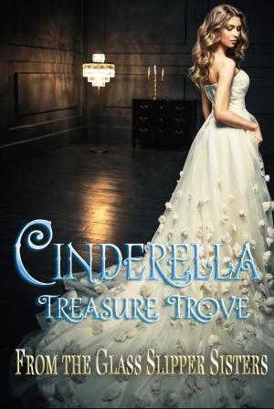 Cover of the book Cinderella Treasure Trove by John Ruskin, Marcel Proust