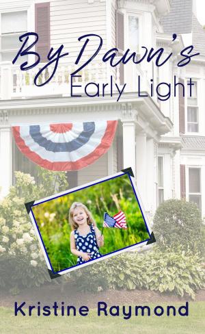 Cover of the book By Dawn's Early Light by Kristine Raymond