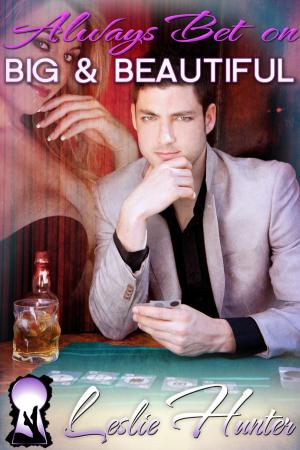 Cover of the book Always Bet on Big and Beautiful by Stacey Lynn
