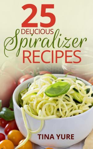 Cover of the book 25 Delicious Spiralizer Recipes by Darlene Dela