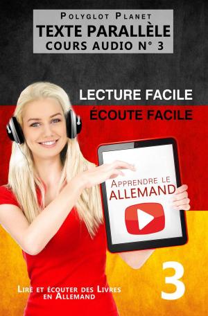 Cover of the book Apprendre l’allemand - Texte parallèle | Écoute facile | Lecture facile COURS AUDIO N° 3 by Ian Coombe